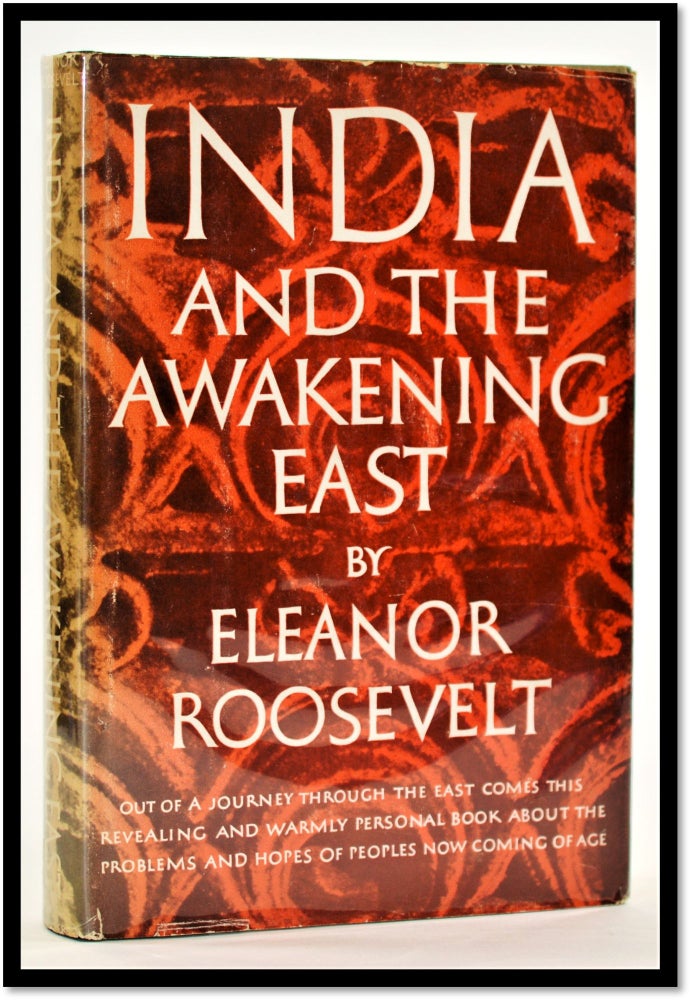 Item #011439 India and the Awaking East. Eleanor Roosevelt, 1884 -1962.