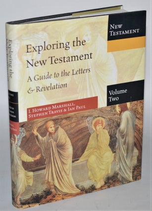 Item #011553 Exploring the New Testament, Volume 2: A Guide to the Letters & Revelation. I....