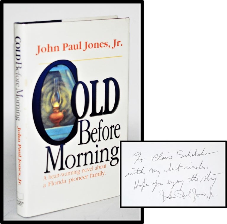 Item #011556 Cold Before Morning. A Heart-warming Novel about a Florida Pioneer Family [Historical Fiction]. John Pauls Jones, Jr.
