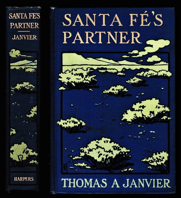 Item #011582 Santa Fe's Partner: Being Some Memorials of Events in a New Mexican Track-End Town. Thomas A. Janvier.