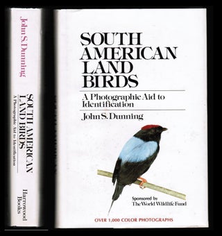Item #011701 South American Land Birds. A Photographic Aid to Identification. John S. Dunning