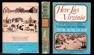 Item #011776 Here Lies Virginia: An Archaeologist's View of Colonial Life and History. Ivor Noel...