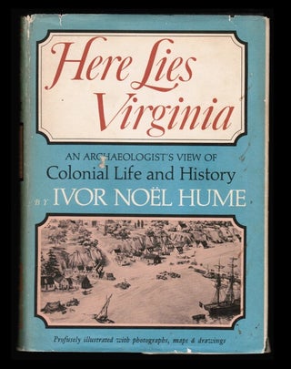 Here Lies Virginia: An Archaeologist's View of Colonial Life and History