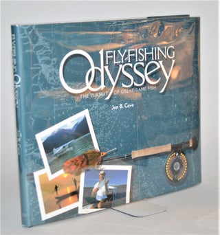 Item #011805 Fly-Fishing Odyssey: The Pursuit of Great Gamefish. Jon B. Cave