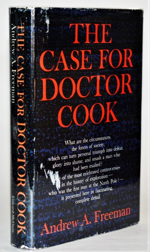 Item #011836 The Case for Doctor Cook [Arctic Exploration]. Andrew A. Freeman.