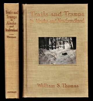 Item #011855 Trails and Tramps in Alaska and Newfoundland. William S. Thomas