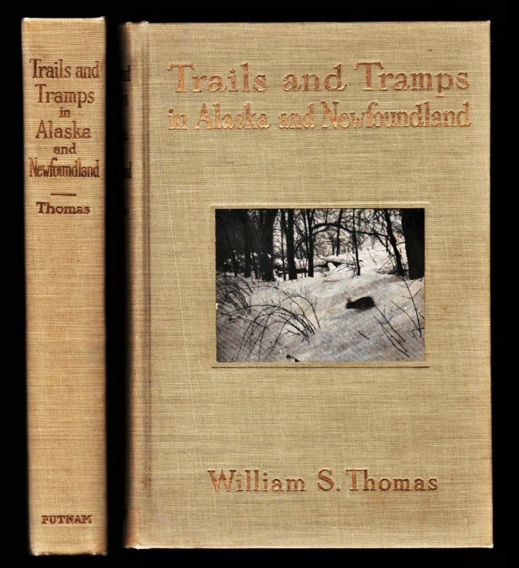 Item #011855 Trails and Tramps in Alaska and Newfoundland. William S. Thomas.