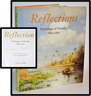 Item #011882 Reflections: Paintings of Florida, 1865-1965: From the Collection of CICI and Hyatt...