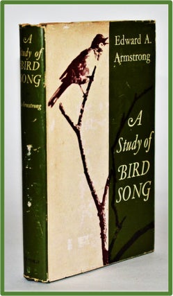 Item #011958 A Study of Bird Song. Edward A. Armstrong
