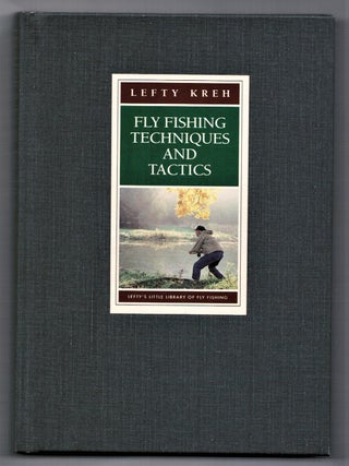 Fly Fishing Techniques and Tactics Lefty's Little Library of Fly Fishing