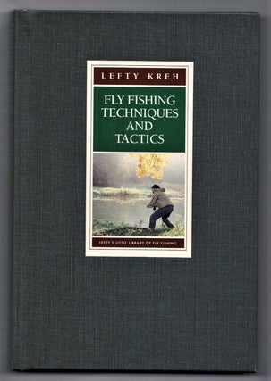 Item #011970 Fly Fishing Techniques and Tactics [Lefty's Little Library of Fly Fishing]. Lefty Kreh