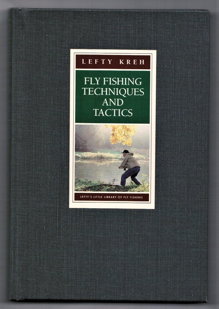 Item #011970 Fly Fishing Techniques and Tactics [Lefty's Little Library of Fly Fishing]. Lefty Kreh.