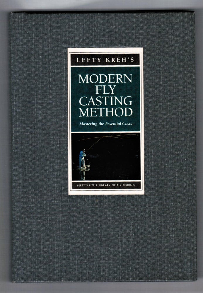 Item #011972 Lefty Kerh's Modern Fly Casting Method for Mastering the Essential Casts [Lefty's Little Library of Fly Fishing]. Lefty Kreh.