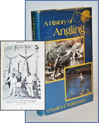 Item #012126 A History of Angling. Charles F. Waterman