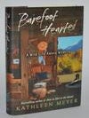 Item #012252 Barefoot-Hearted: A Wild Life Among Wildlife. Kathleen Meyer