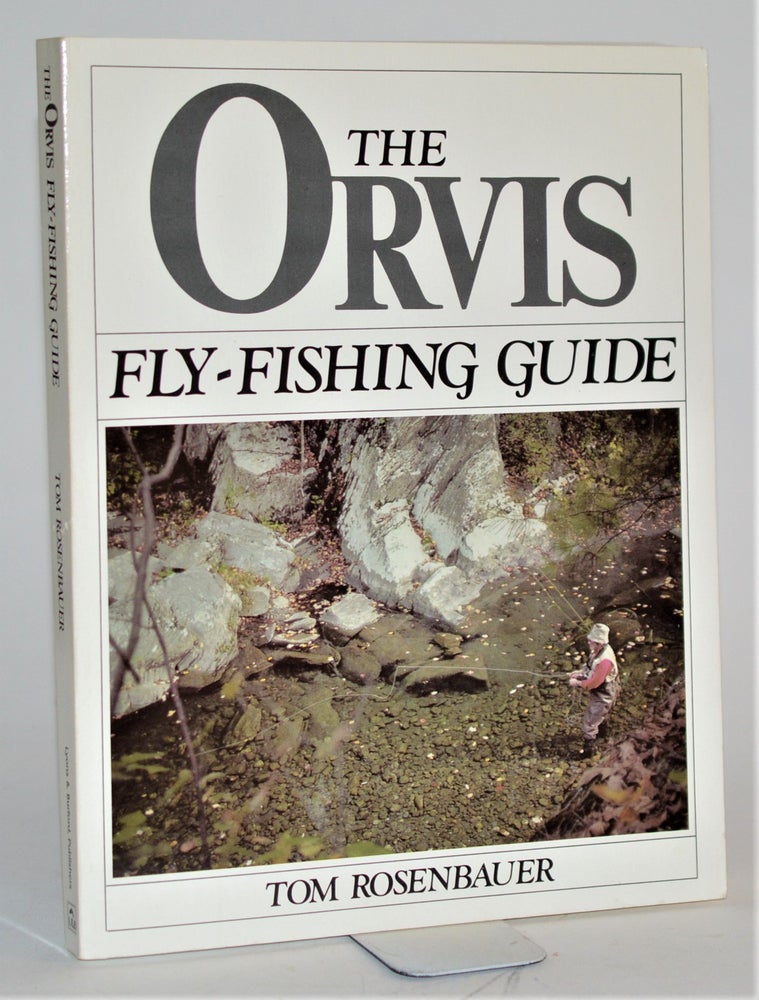 Item #012395 The Orvis Fly-Fishing Guide. Tom Rosenbauer.