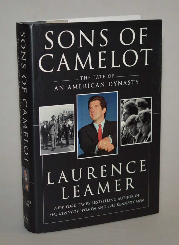 Item #012469 Sons of Camelot: The Fate of an American Dynasty. Laurence Leamer.