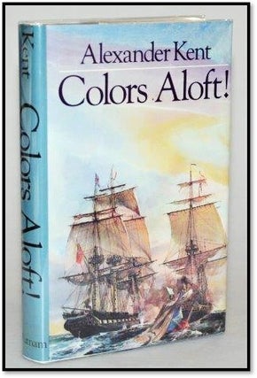 Item #012551 Colors Aloft [Richard Bolitho #16]. Alexander Kent, Douglas Reeman