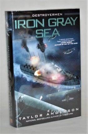 Item #012626 Iron Gray Sea (Destroyermen #7). Taylor Anderson