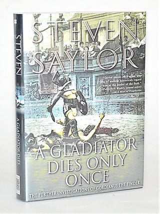 Item #012676 A Gladiator Dies Only Once: The Further Investigations of Gordianus the Finder....