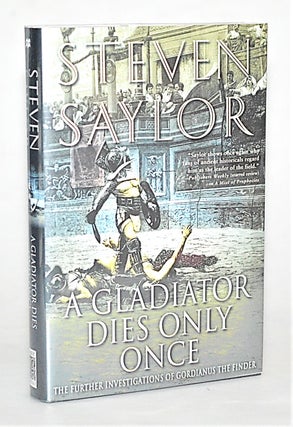 Item #012676 A Gladiator Dies Only Once: The Further Investigations of Gordianus the Finder....