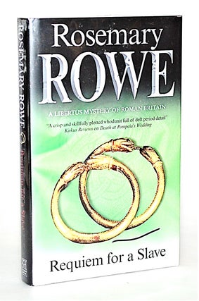 Item #012684 Requiem for a Slave (Libertus Mystery of Roman Britain #11). Rosemary Rowe