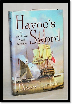 Item #012690 Havoc's Sword: An Alan Lewrie Naval Adventure #11. Dewey Lambdin