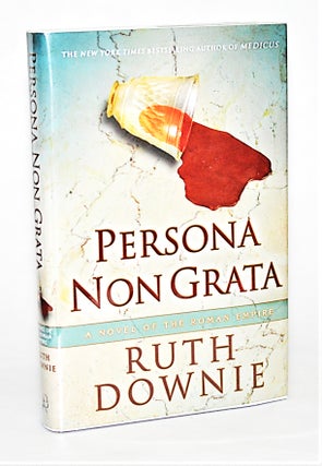 Item #012696 Persona Non Grata: A Novel of the Roman Empire (The Medicus Series, #3). Ruth Downie