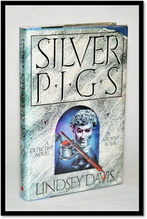 Item #012723 The Silver Pigs: A Detective Novel in Ancient Rome l [Marcus Didius Falco Mysteries...