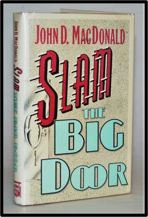 Item #012758 Slam the Big Door. John D. MacDonald