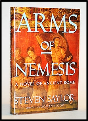 Item #012825 Arms of Nemesis: A Novel of Ancient Rome #2. Steven Saylor