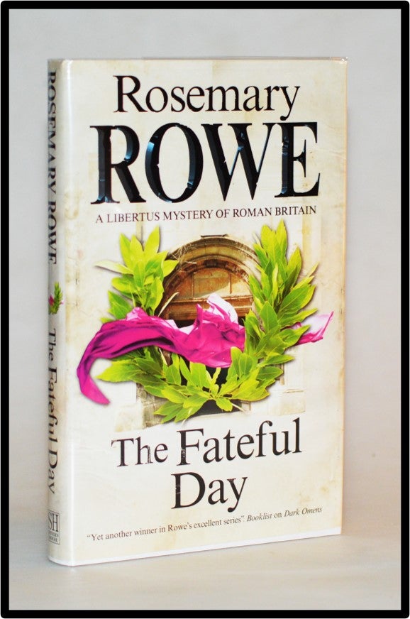 Item #012835 Fateful Day, The (A Libertus Mystery of Roman Britain, #15). Rosemary Rowe.