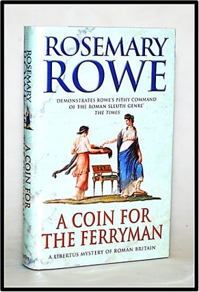 Item #012846 A Coin for the Ferryman (Libertus Mystery Series #9). Rosemary Rowe