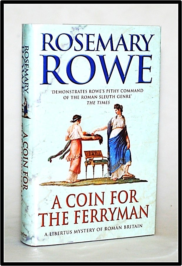 Item #012846 A Coin for the Ferryman (Libertus Mystery Series #9). Rosemary Rowe.
