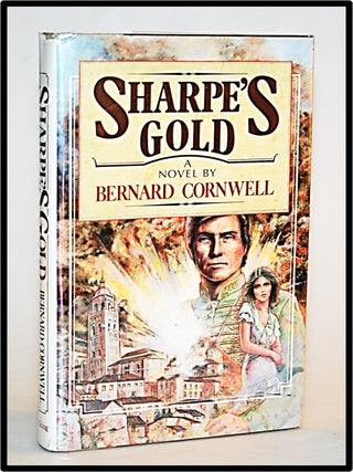 Item #012856 Sharpe's Gold: Richard Sharpe & the Destruction of Almeida, August 1810 (Richard...