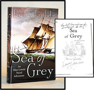 Item #012858 Sea of Grey: An Alan Lewrie Naval Adventure #10. Dewey Lambdin