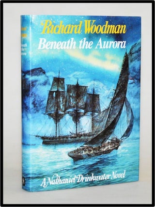 Item #012879 Beneath the Aurora (A Nathaniel Drinkwater Novel #12). Richard Woodman