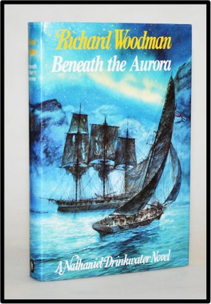 Item #012879 Beneath the Aurora (A Nathaniel Drinkwater Novel #12). Richard Woodman