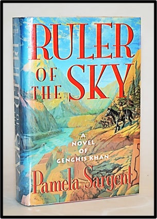 Ruler Of The Sky: A Novel of Genghis Khan