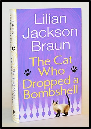 Item #013124 The Cat Who Dropped a Bombshell [Book 28 of Cat Who Series]. Lilian Jackson Braun
