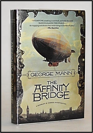 Item #013152 The Affinity Bridge (Newbury & Hobbes Investigation Bk 1). George Mann
