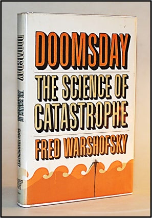 Item #013178 Doomsday, The Science of Catastrophe. Fred Warshofsky