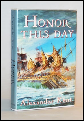 Item #013229 Honor This Day [The 19th book in the Richard Bolitho series]. Alexander Kent,...