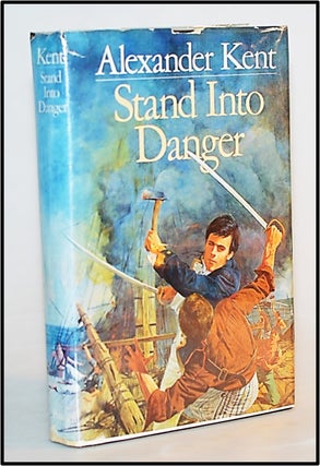 Item #013238 Stand into Danger [The 4th book in the Richard Bolitho series]. Alexander Kent,...