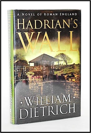 Item #013300 Hadrian's Wall. William Dietrich