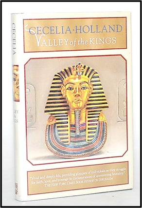 Item #013329 Valley of the Kings: A Novel of Tutankhamun. Cecelia Holland
