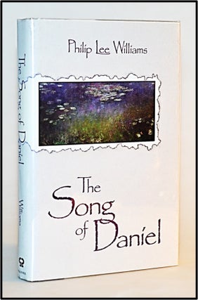 Item #013352 The Song of Daniel. Philip Lee Williams