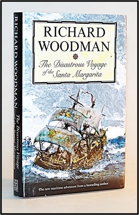 Disastrous Voyage of the Santa Margarita. Richard Woodman.