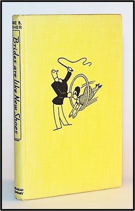 Brides Are Like New Shoes : A Handbook for Bewildered Husbands