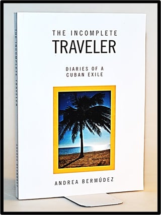 Item #013399 The Incomplete Traveler. Andrea Bermúdez